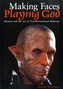 Making Faces, Playing God