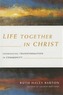 +Life Together in Christ