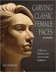 Carving Classic Female Faces in Wood