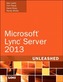 Microsoft Lync Server 2013 Unleashed