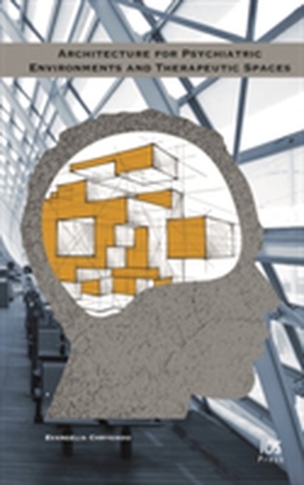 Architecture for Psychiatric Environments and Therapeutic Spaces