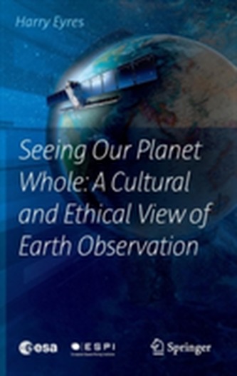Seeing Our Planet Whole: A Cultural and Ethical View of Earth Observation