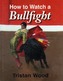 How to Watch a Bullfight