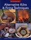 Alternative Kilns & Firing Techniques