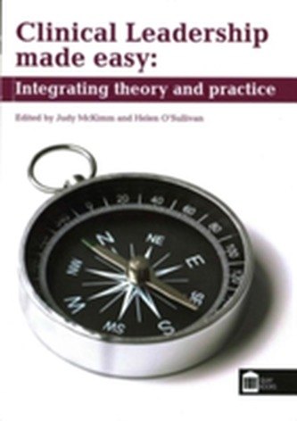 Clinical Leadership Made Easy: Integrating Theory and Practice