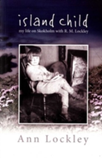 Island Child - My Life on Skokholm with R. M. Lockley