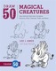 Draw 50 Magical Creatures