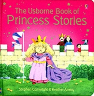 The Usborne Book of Princess Stories Combined Volume