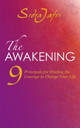 Awakening: 9 Principles for Finding the Courage to Change Your Life