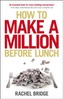 How to Make a Million Before Lunch