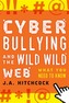 Cyberbullying and the Wild, Wild Web