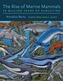 The Rise of Marine Mammals