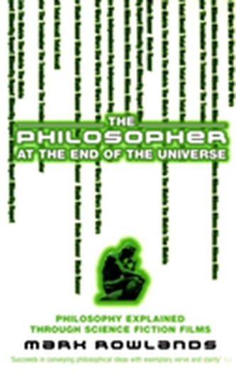 The Philosopher At The End Of The Universe
