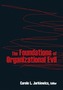 The Foundations of Organizational Evil