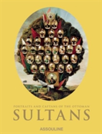 Portraits and Caftans of the Ottoman Sultans