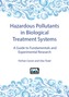Hazardous Pollutants in Biological Treatment Systems