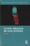 Sex Work, Immigration and Social Difference