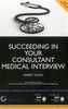 Succeeding in Your Consultant Medical Interview: A Comprehensive Guide to Interview Question Topics and NHS Issues