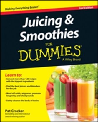 Juicing & Smoothies for Dummies, 2nd Edition