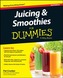 Juicing & Smoothies for Dummies, 2nd Edition