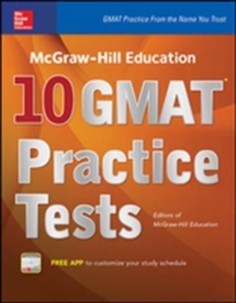 McGraw-Hill Education 10 GMAT Practice Tests