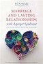 Marriage and Lasting Relationships with Asperger's Syndrome (Autism Spectrum Disorder)