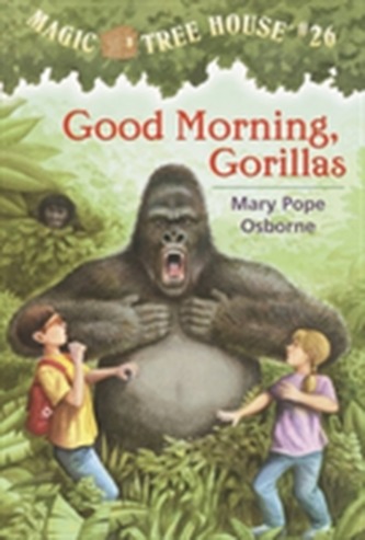 Magic Tree House #26 Good Morning, Gorillas