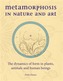 Metamorphosis in Nature and Art