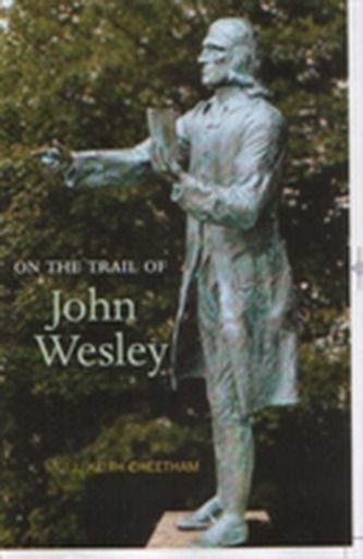 On the Trail of John Wesley