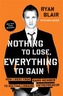 Nothing To Lose, Everything To Gain