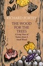 The Wood for the Trees