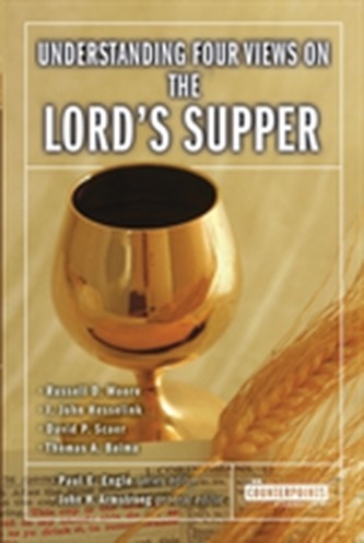 Understanding Four Views on the Lord's Supper