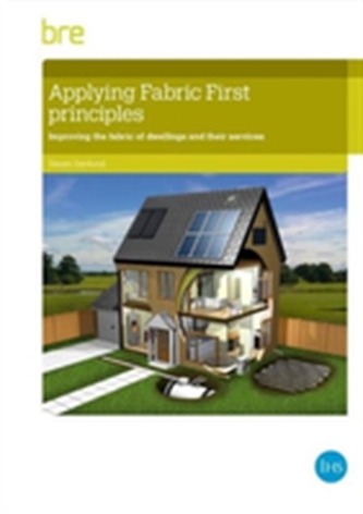 Applying fabric first principles to comply with energy efficiency requirements in dwellings