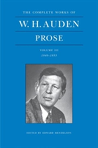 The Complete Works of W. H. Auden, Volume III