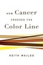 How Cancer Crossed the Color Line