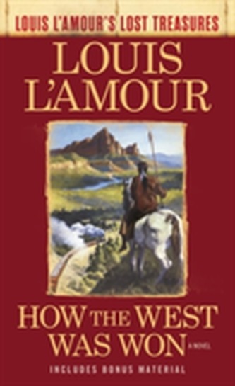 How The West Was Won (Louis L'amour's Lost Treasures)