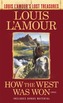 How The West Was Won (Louis L'amour's Lost Treasures)