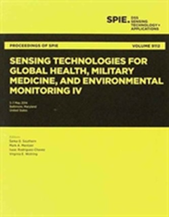 Sensing Technologies for Global Health, Military Medicine, and Environmental Monitoring IV