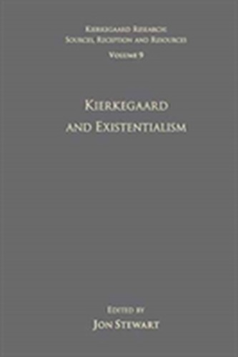 Volume 9: Kierkegaard and Existentialism