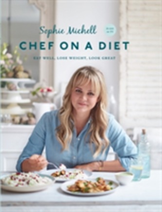 Chef on a Diet: Loving Your Body and Your Food