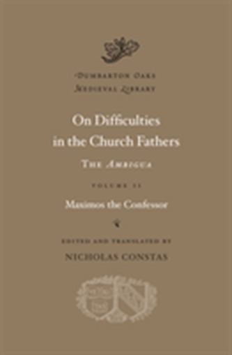 On Difficulties in the Church Fathers: the Ambigua