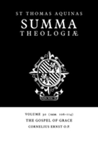 Summa Theologiae: Volume 30, The Gospel of Grace