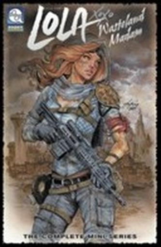 Lola: Wasteland Madam Volume 1