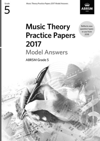 Music Theory Practice Papers 2017 Model Answers, ABRSM Grade 5