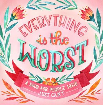 Everything Is The Worst