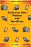Build Your Own Website with WordPress