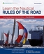 Learn the Nautical Rules of the Road - The Essential Guide to the COLREGs Second edition