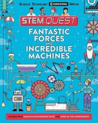 STEM Quest: Fantastic Forces and Incredible Machines