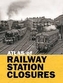 Atlas of Railway Station Closures