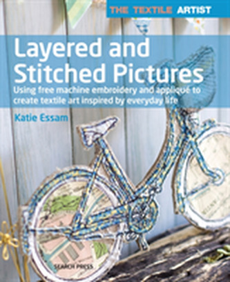 The Textile Artist: Layered and Stitched Pictures